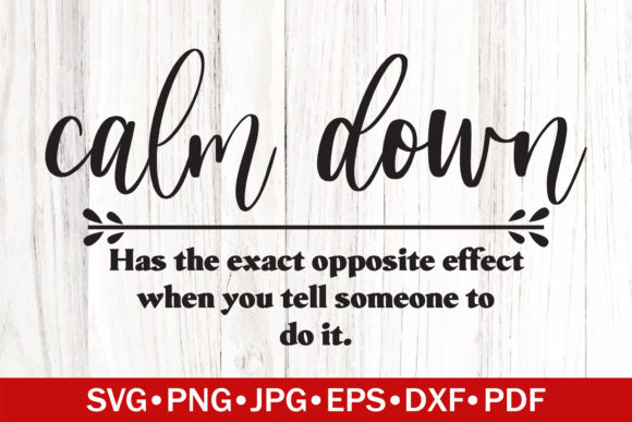 Calm Down Funny Definition SVG Graphics for Crafts