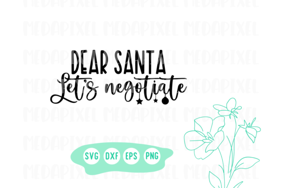Dear Santa Let’s Negotiate Svg Funny Graphics for Crafts