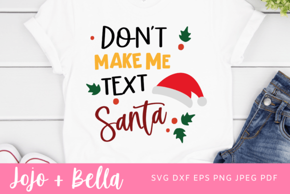 Don’t Make Me Text Santa SVG for Seasonal Graphics