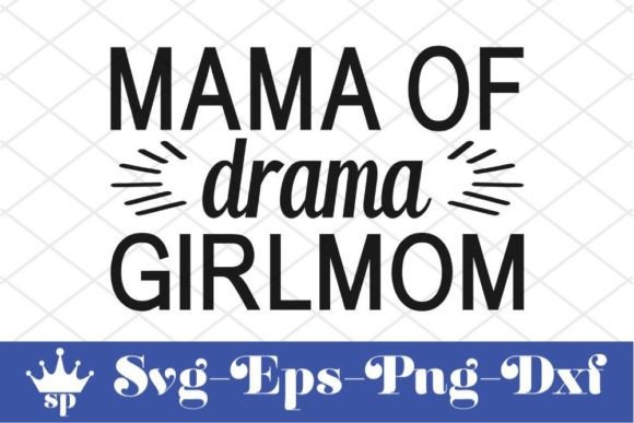Funny Mom Svg Design, Mama of Drama Girl