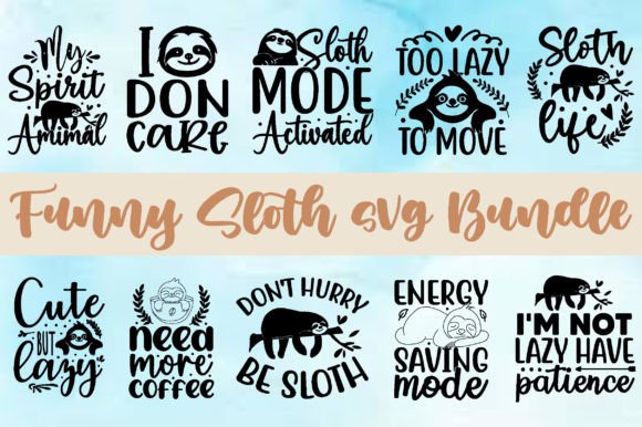 Funny Sloth Svg Bundle Graphics for Crafts