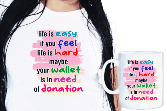 Life is Easy Funny Quotes Graphics for Crafts and Branding