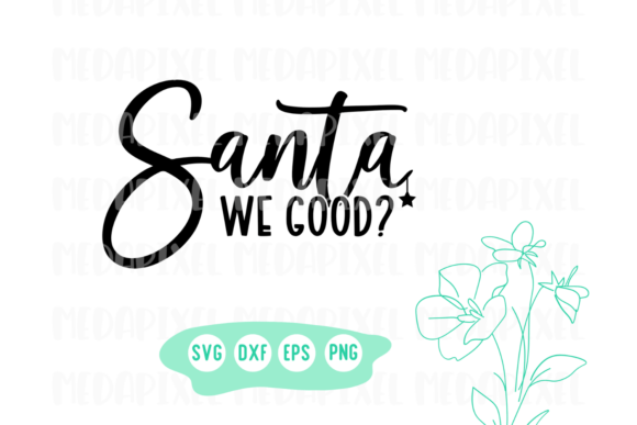 Santa We Good Svg: Festive Graphic for Local Business Use
